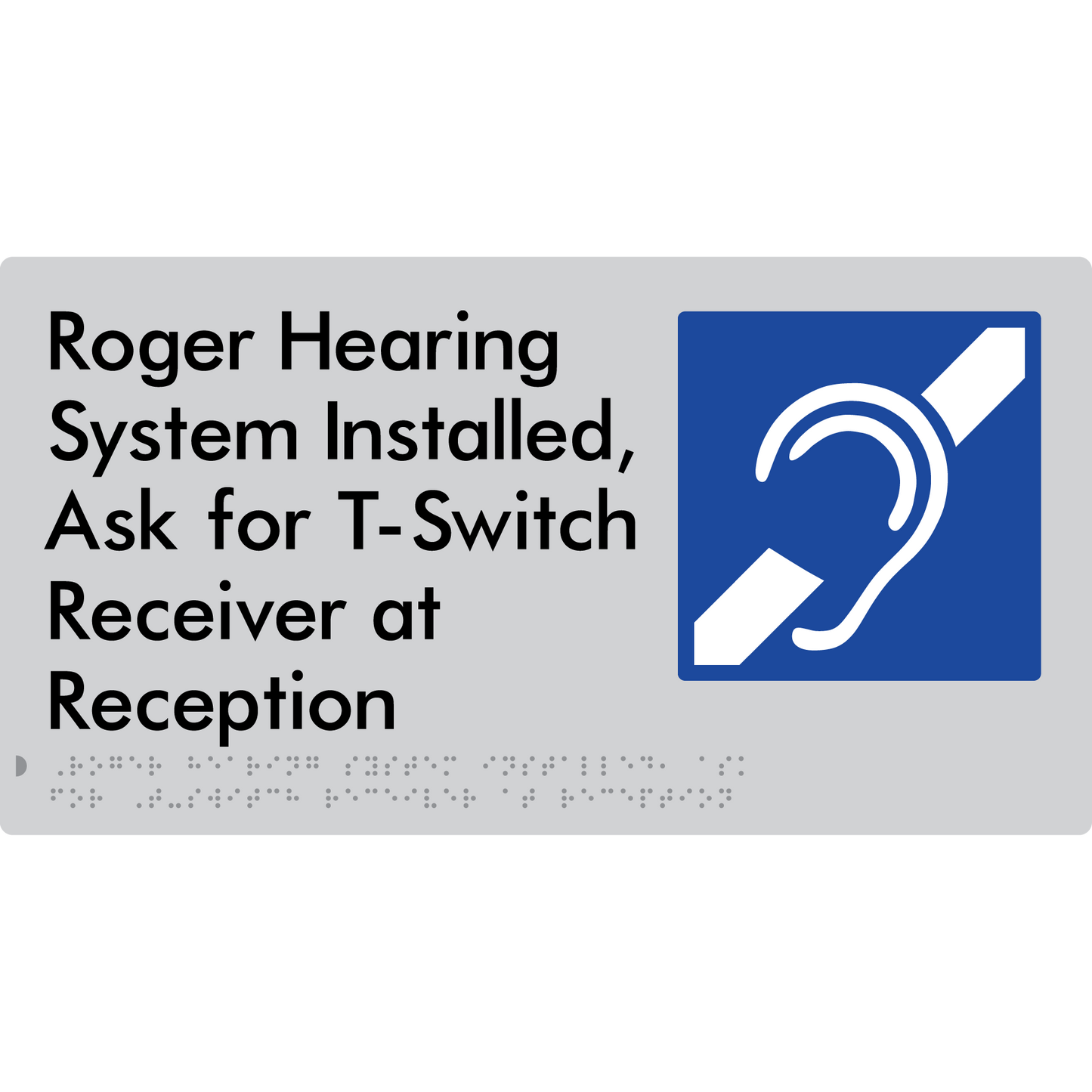 Roger Hearing System Installed, Ask For T-Switch Receiver at Reception - Braille Tactile Signs Aust.