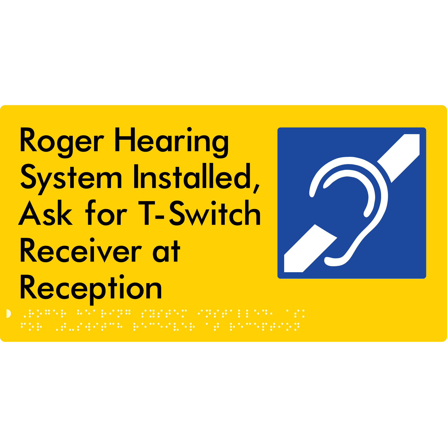 Roger Hearing System Installed, Ask For T-Switch Receiver at Reception - Braille Tactile Signs Aust.