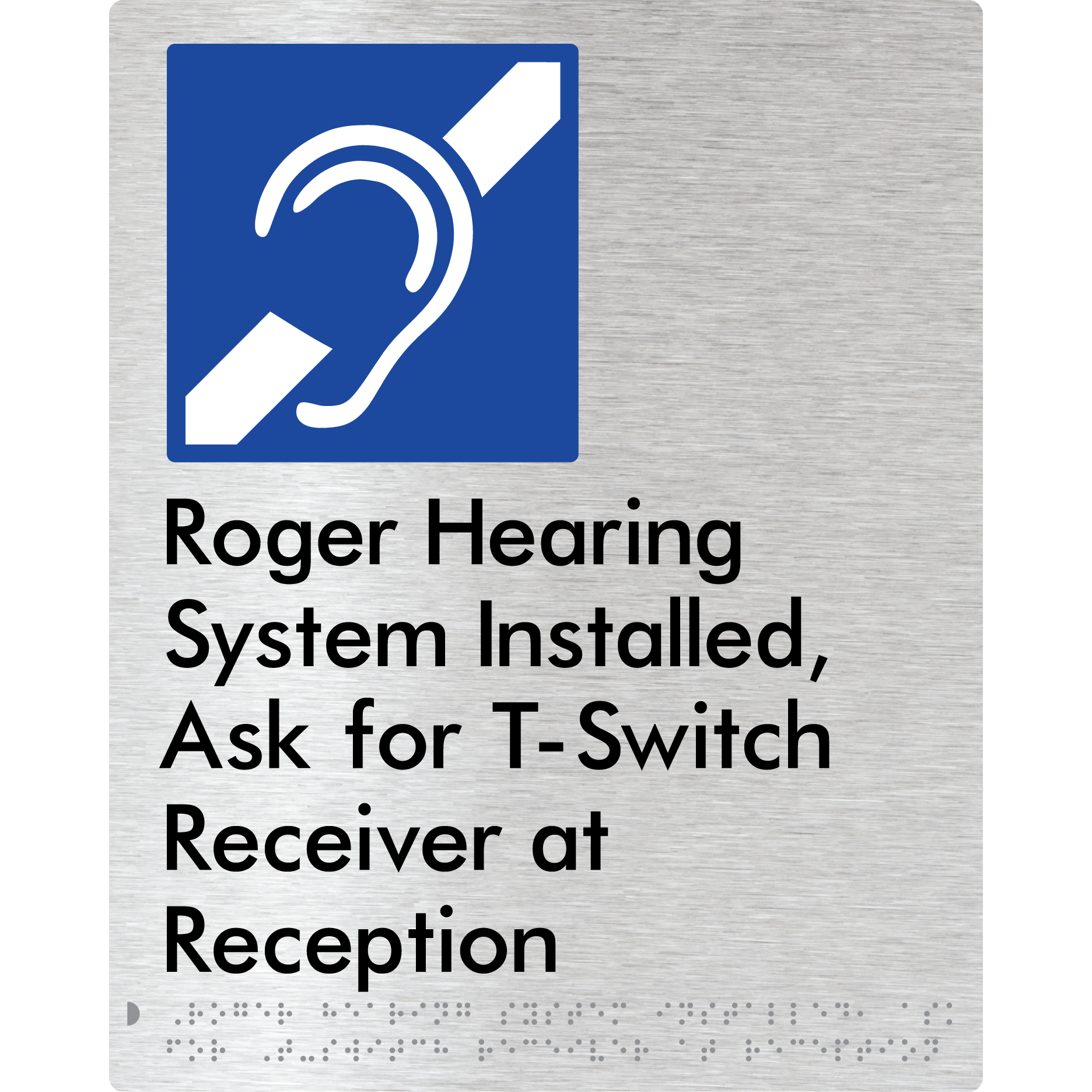 Roger Hearing System Installed, Ask For T-Switch Receiver at Reception - Braille Tactile Signs Aust.