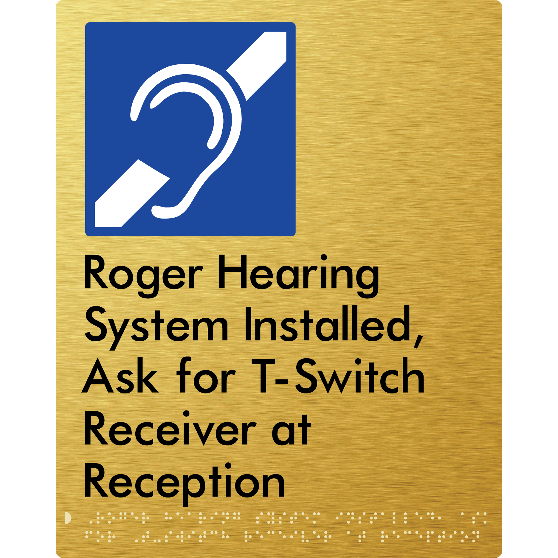 Roger Hearing System Installed, Ask For T-Switch Receiver at Reception - Braille Tactile Signs Aust.