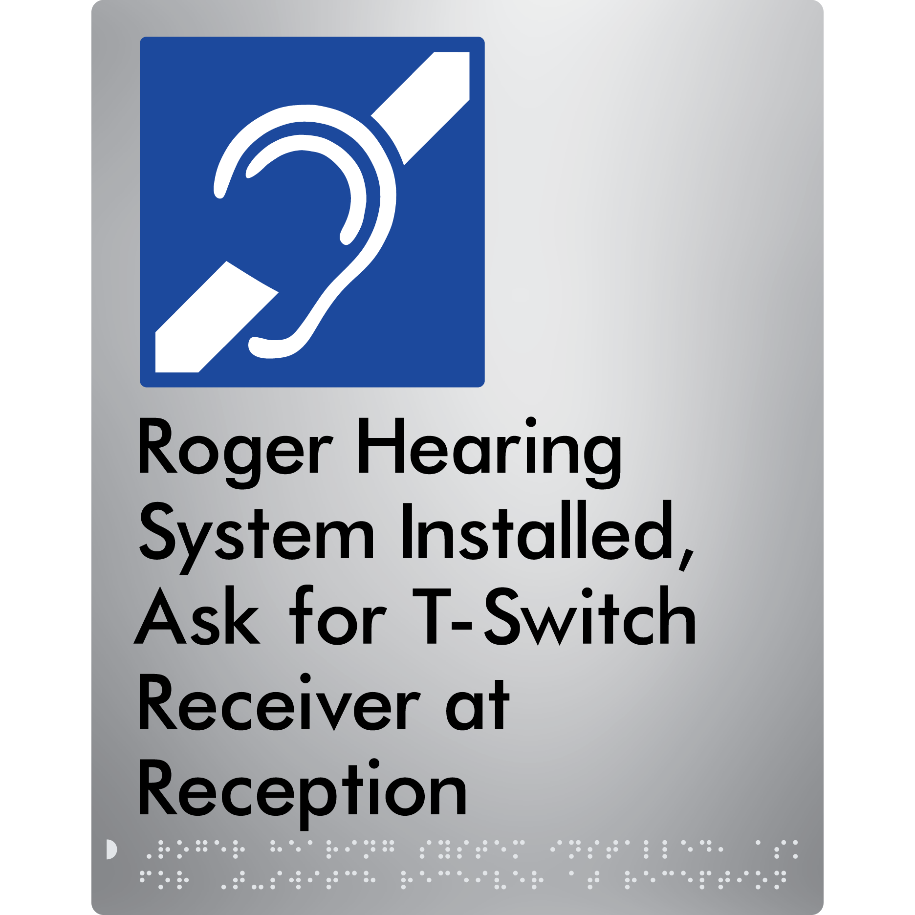 Roger Hearing System Installed, Ask For T-Switch Receiver at Reception - Braille Tactile Signs Aust.