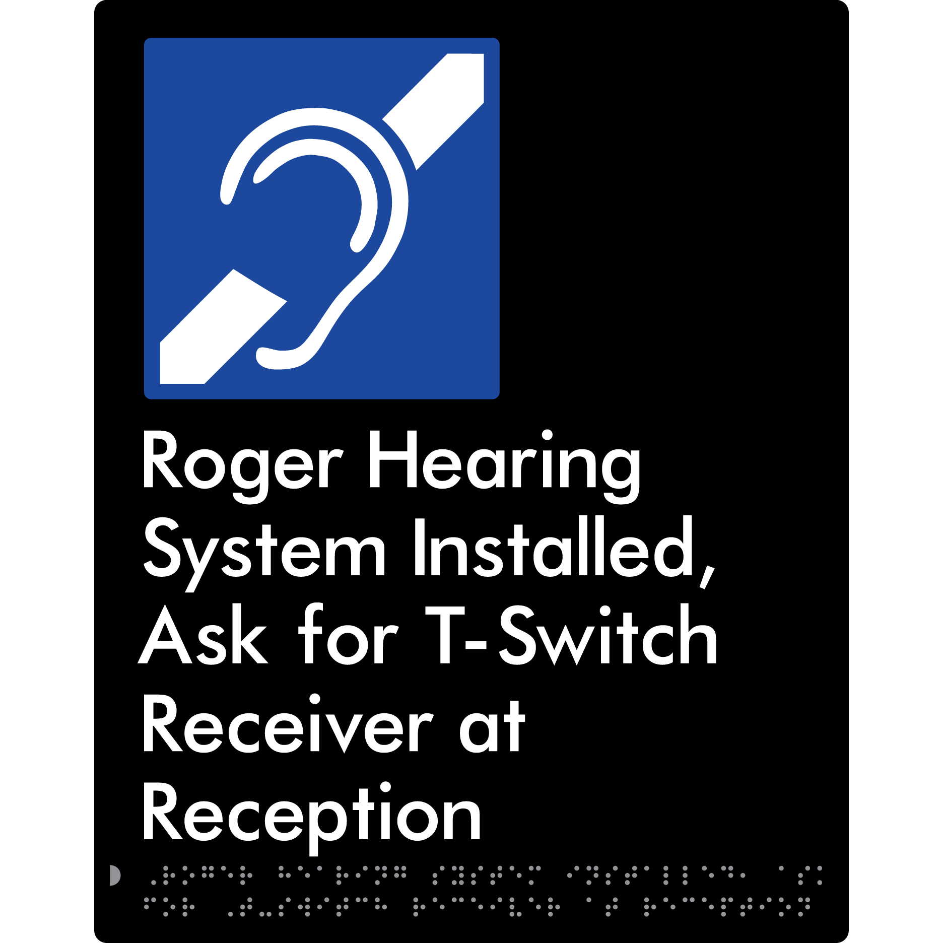 Roger Hearing System Installed, Ask For T-Switch Receiver at Reception - Braille Tactile Signs Aust.