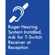 Roger Hearing System Installed, Ask For T-Switch Receiver at Reception - Braille Tactile Signs Aust.