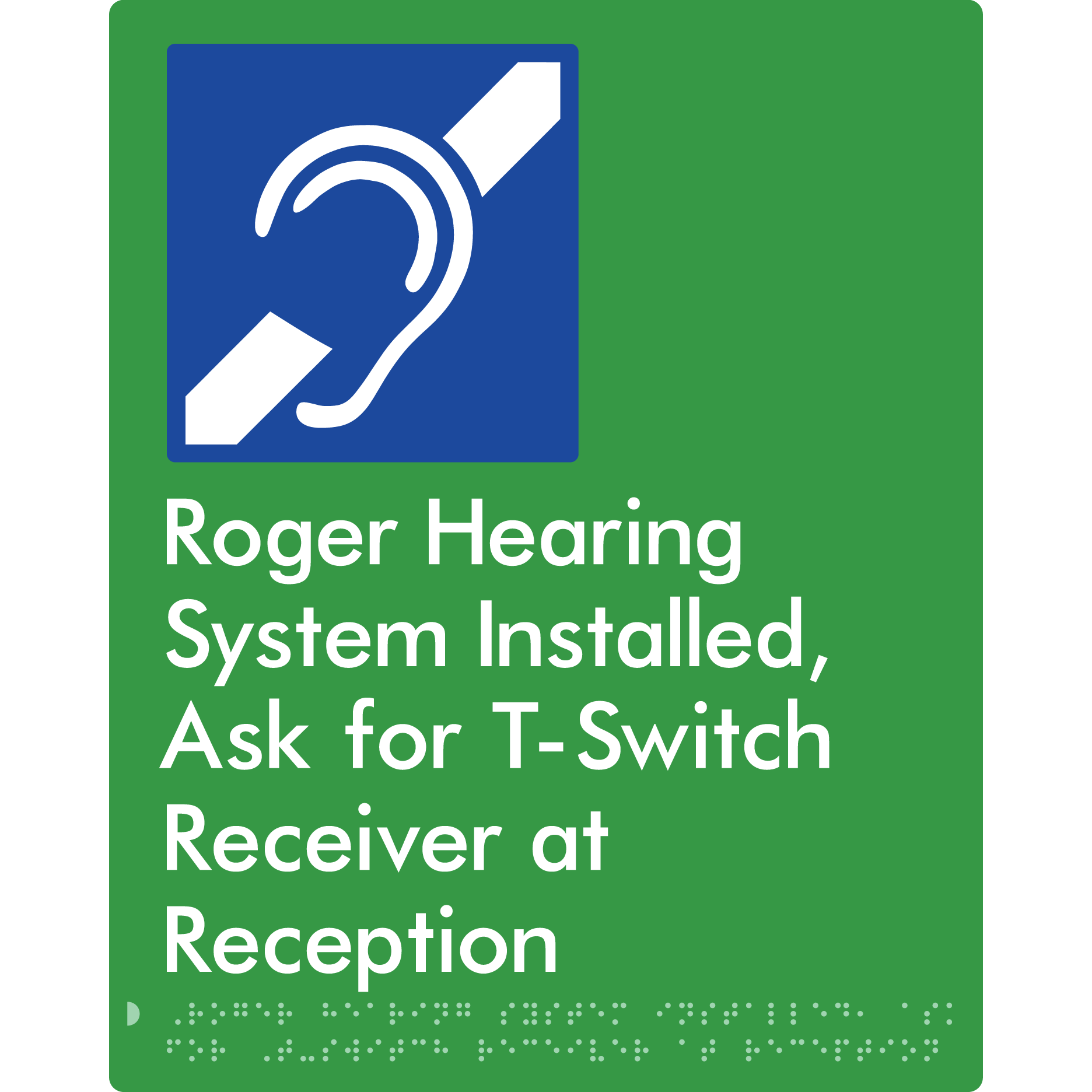 Roger Hearing System Installed, Ask For T-Switch Receiver at Reception - Braille Tactile Signs Aust.