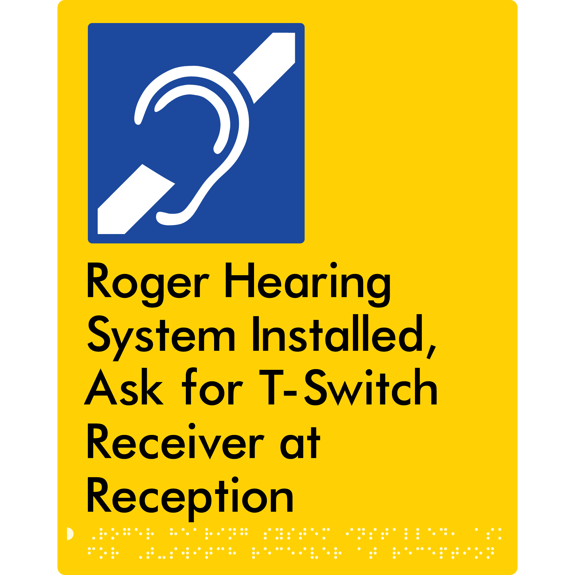 Roger Hearing System Installed, Ask For T-Switch Receiver at Reception - Braille Tactile Signs Aust.