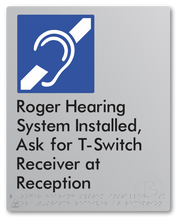 Roger Hearing System Installed, Ask For T-Switch Receiver at Reception