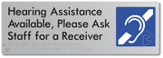 Hearing Assistance Available, Please Ask Staff for a Receiver