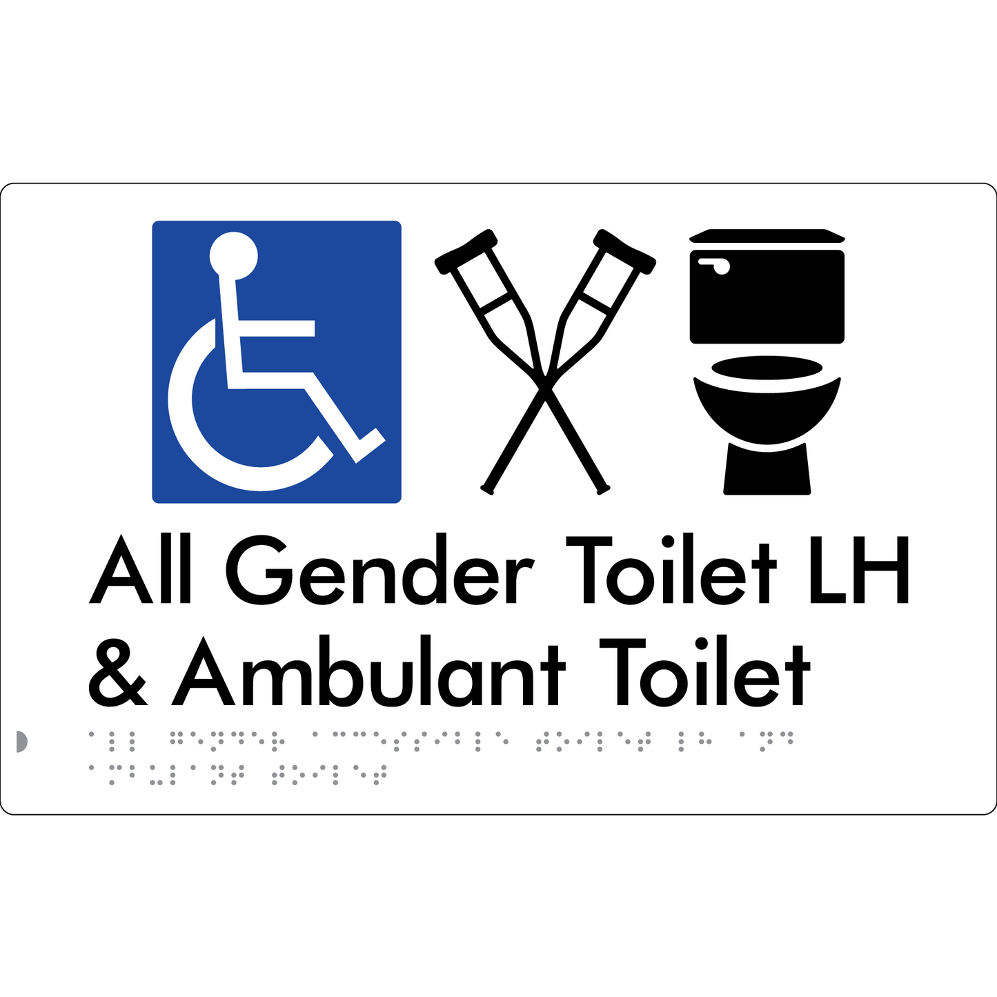 All Gender Accessible Toilet LH or RH & Ambulant Toilet - Braille Tactile Signs Aust.