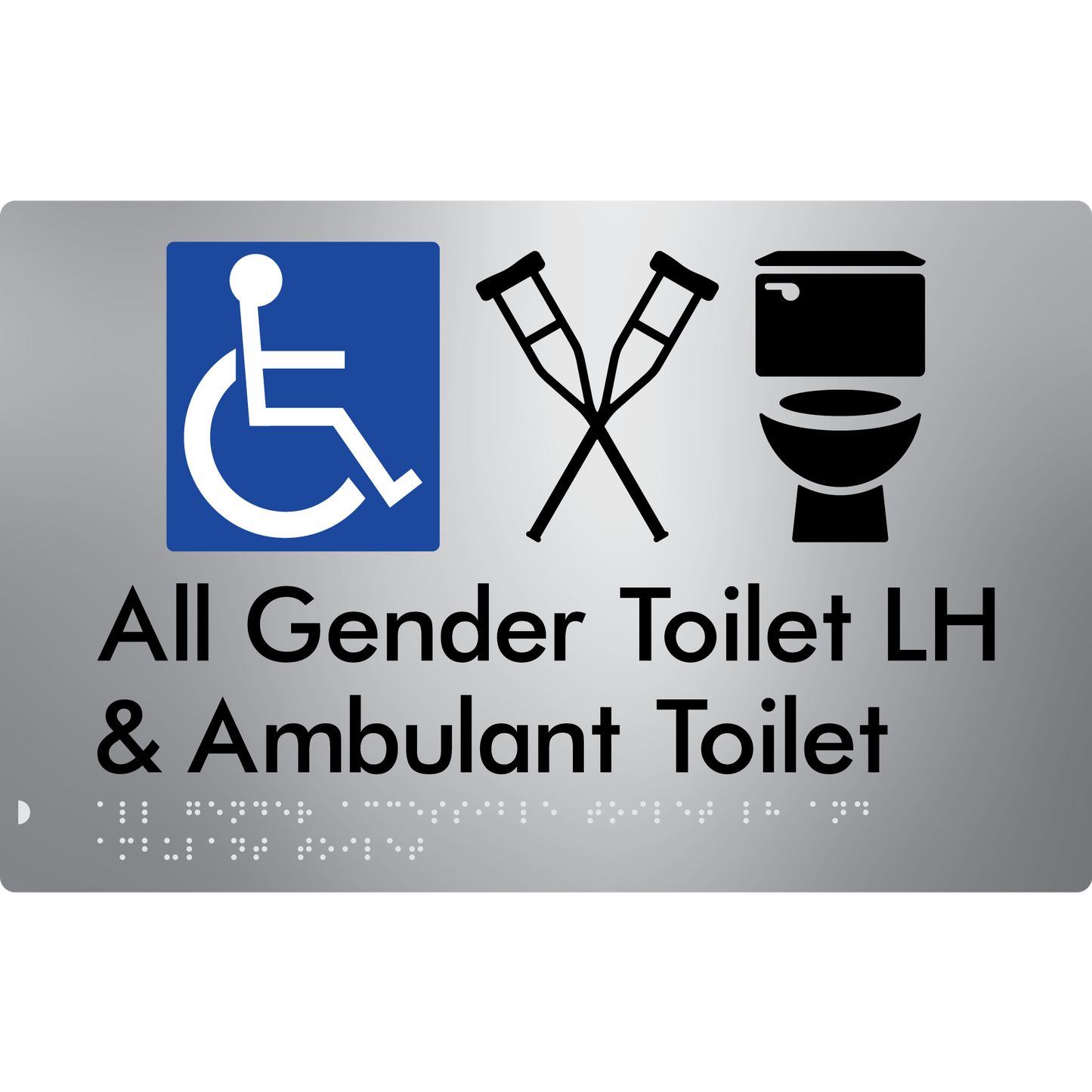 All Gender Accessible Toilet LH or RH & Ambulant Toilet - Braille Tactile Signs Aust.