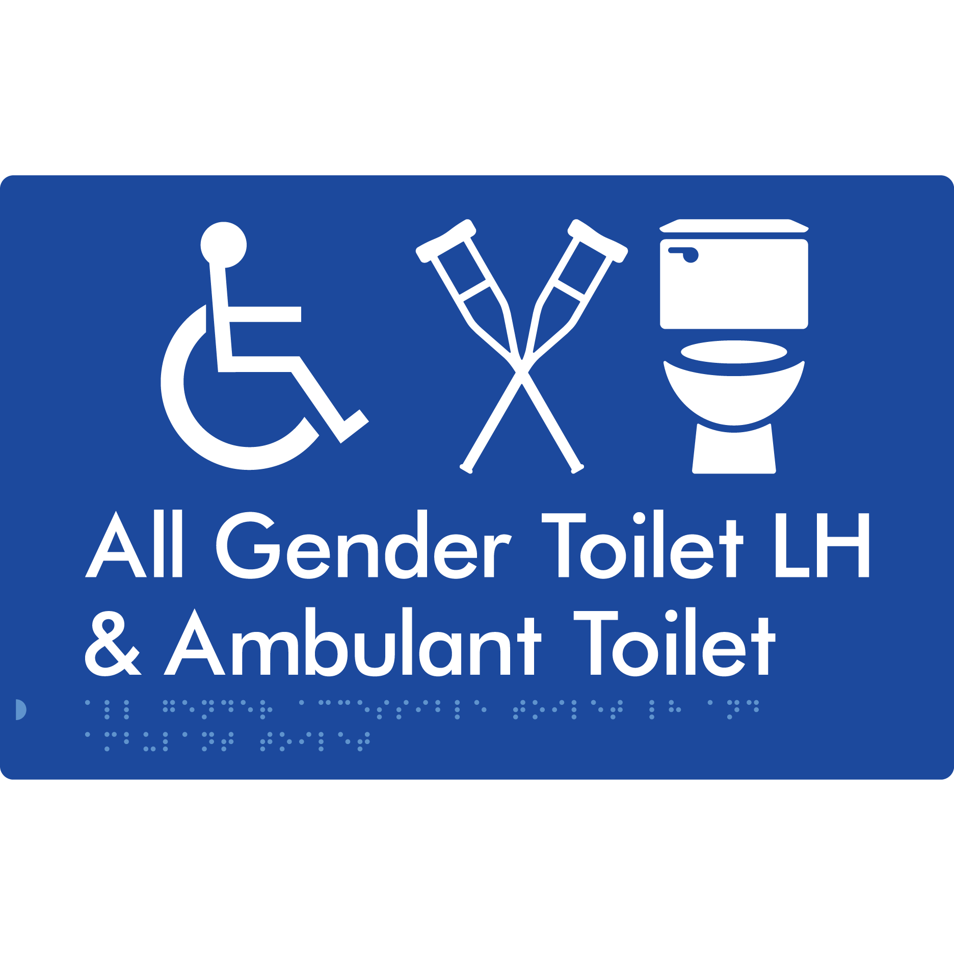All Gender Accessible Toilet LH or RH & Ambulant Toilet - Braille Tactile Signs Aust.