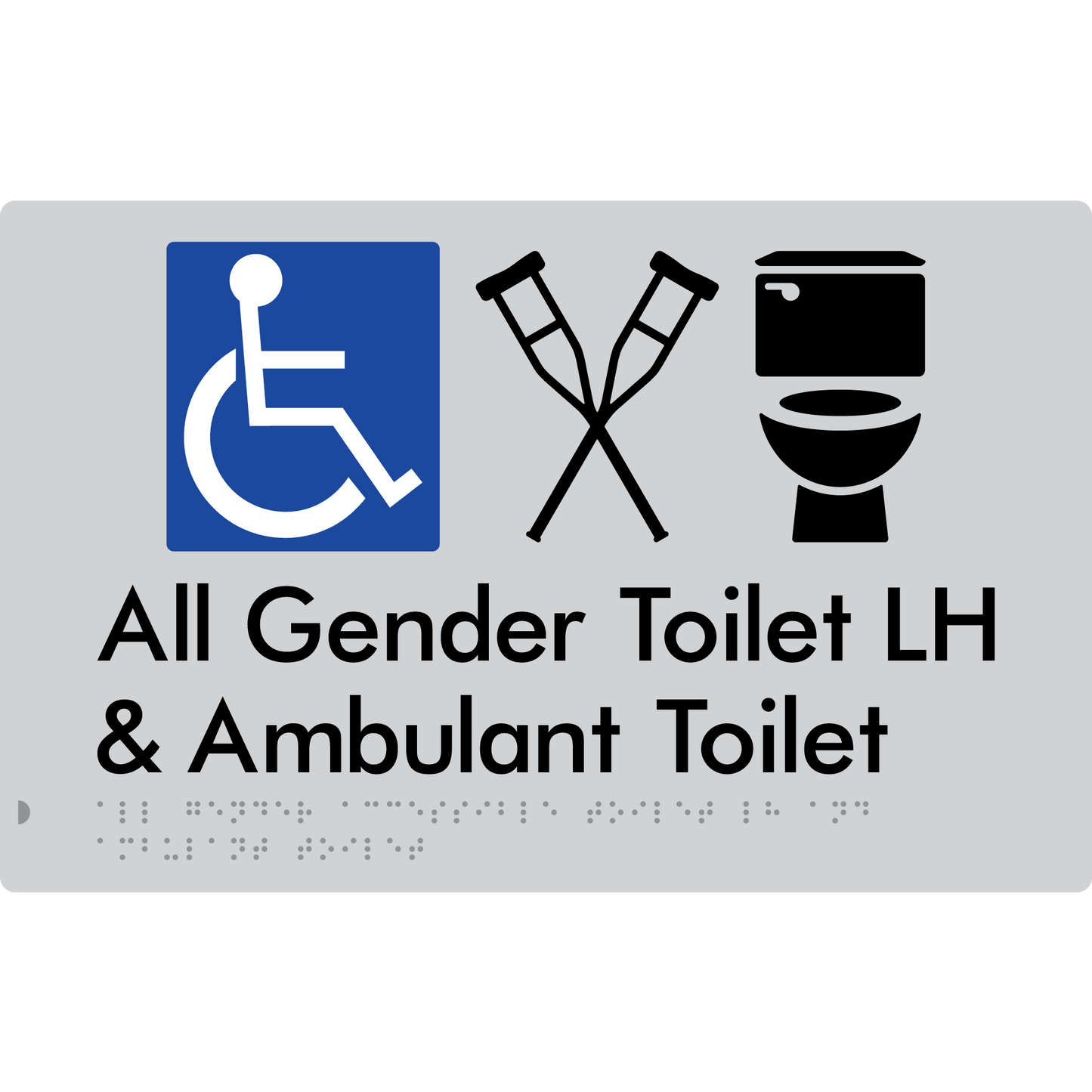 All Gender Accessible Toilet LH or RH & Ambulant Toilet - Braille Tactile Signs Aust.