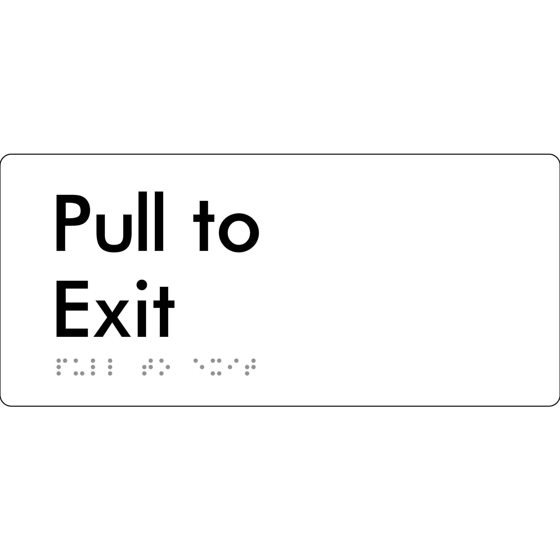 Pull To Exit - Braille Tactile Signs Aust.