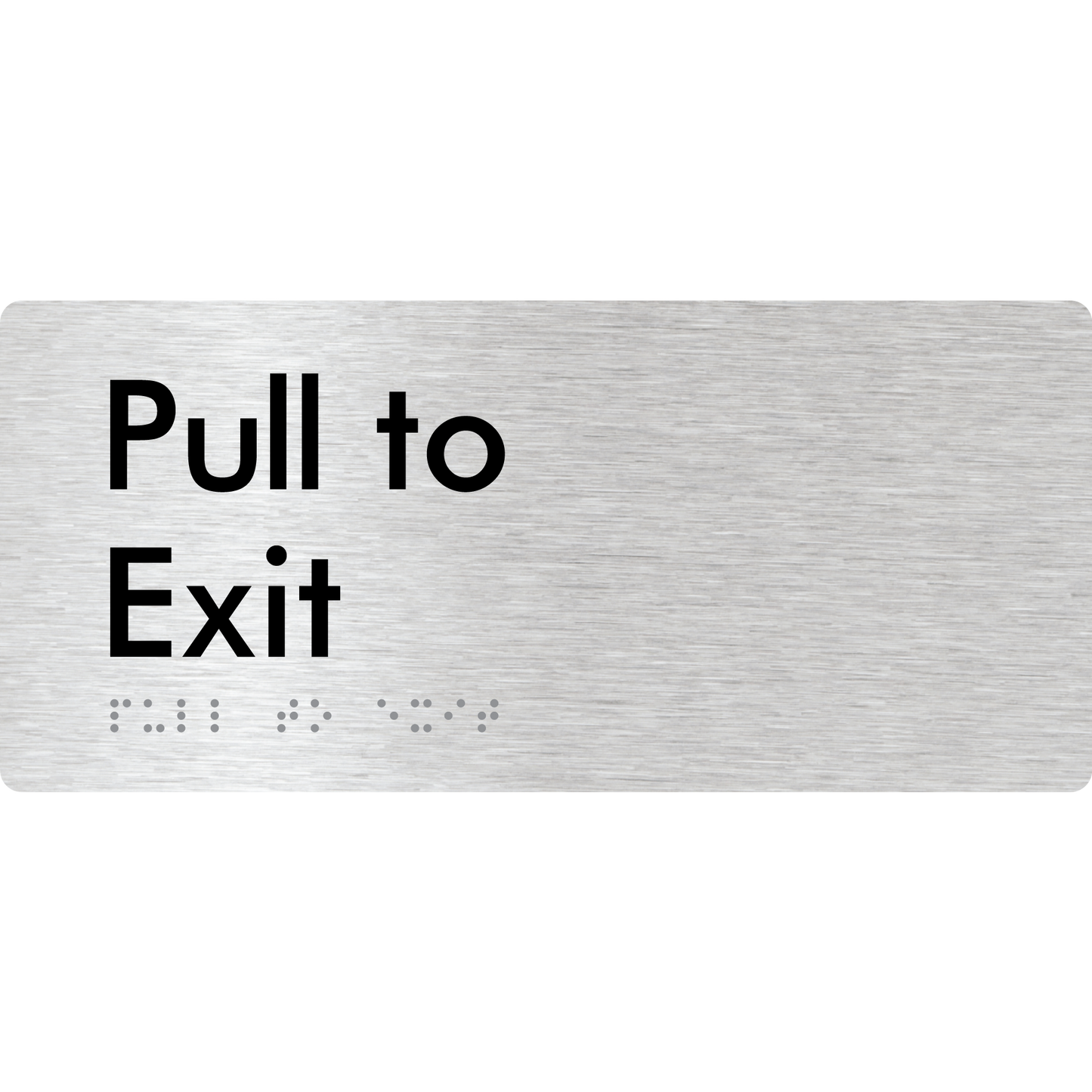 Pull To Exit - Braille Tactile Signs Aust.