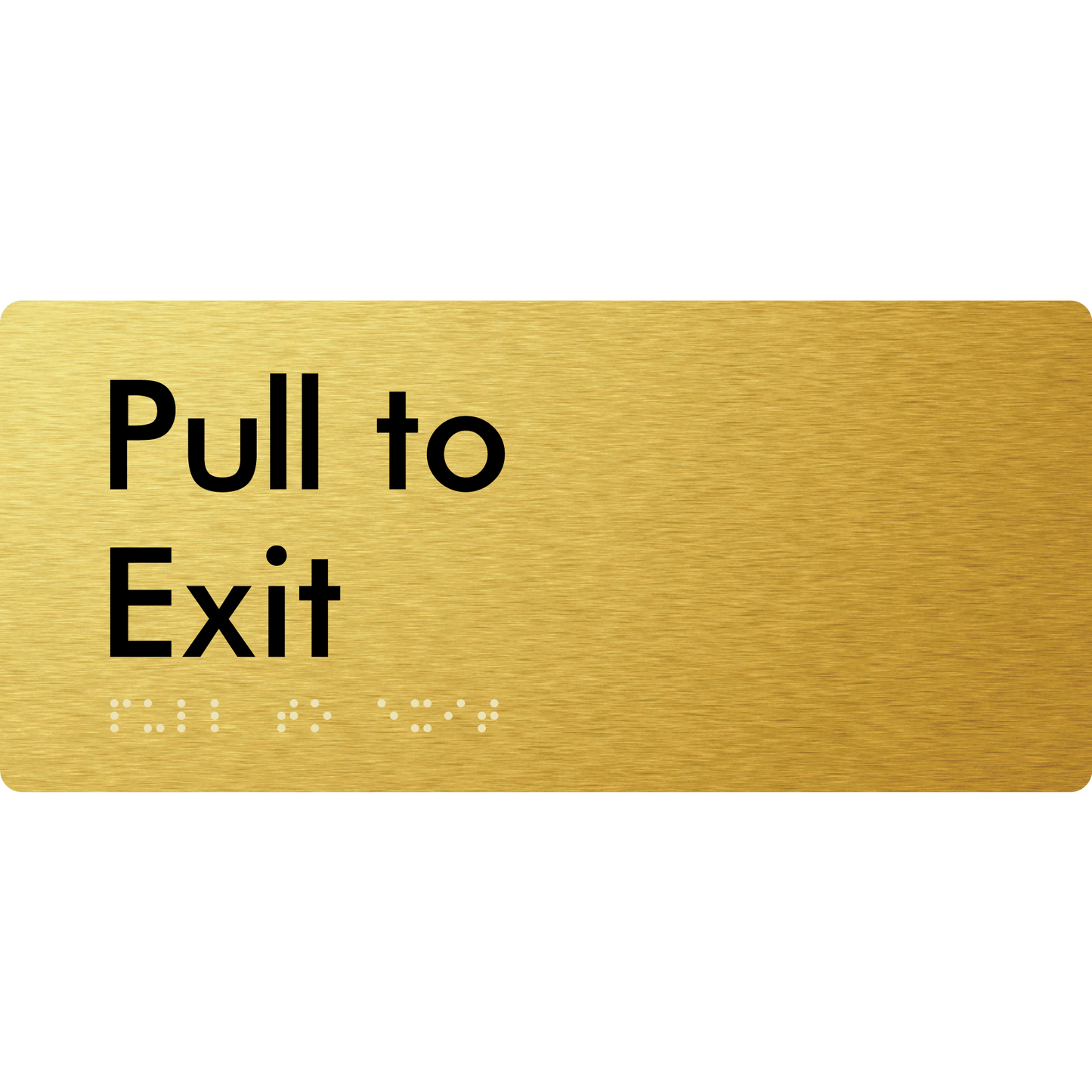 Pull To Exit - Braille Tactile Signs Aust.
