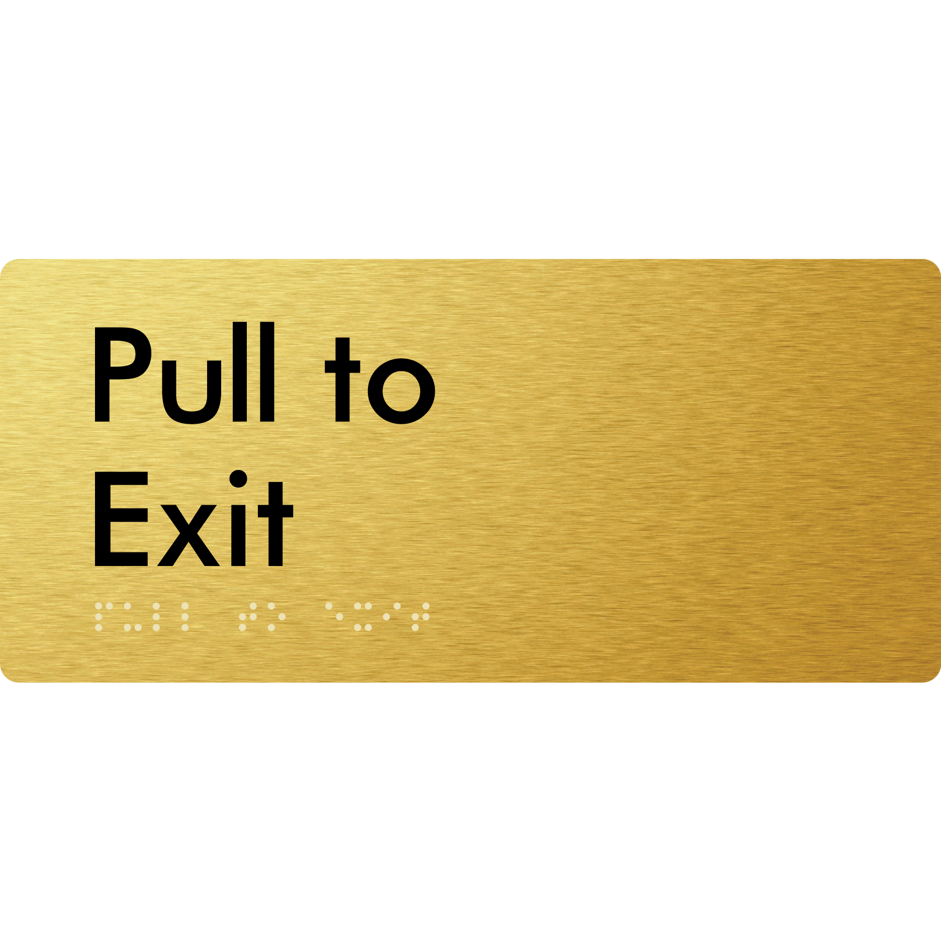 Pull To Exit - Braille Tactile Signs Aust.