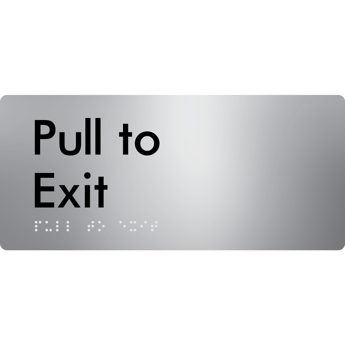Pull To Exit - Braille Tactile Signs Aust.