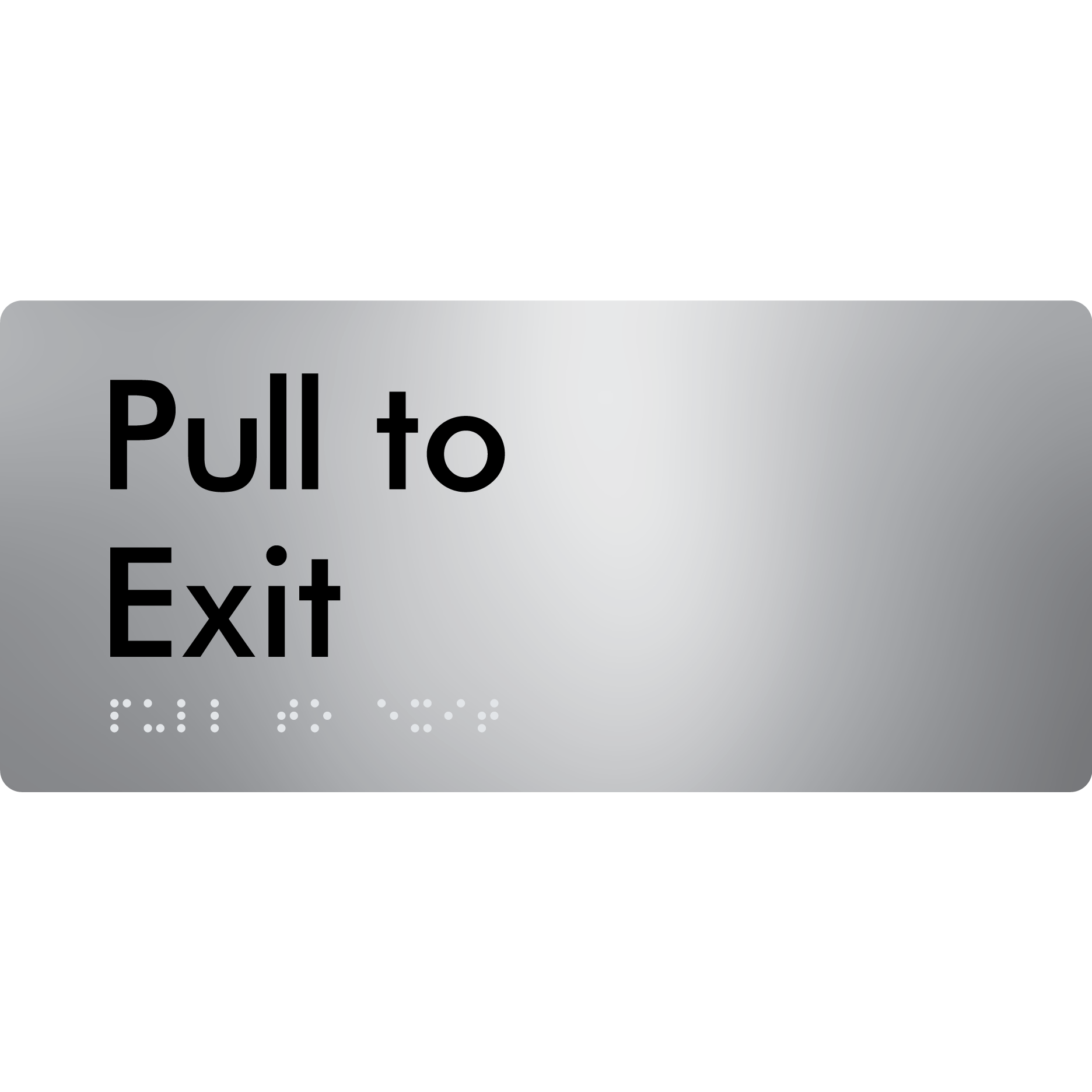 Pull To Exit - Braille Tactile Signs Aust.