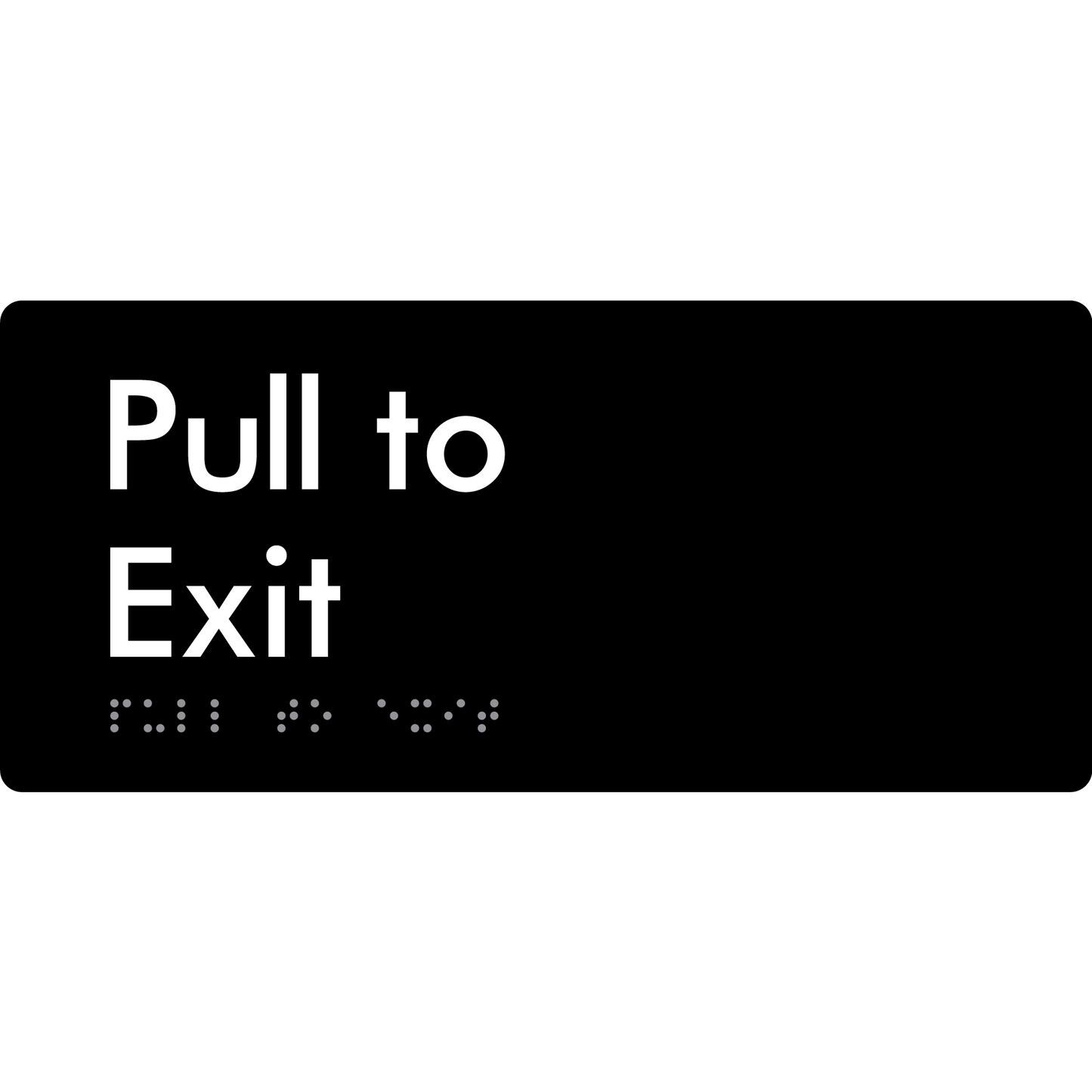 Pull To Exit - Braille Tactile Signs Aust.