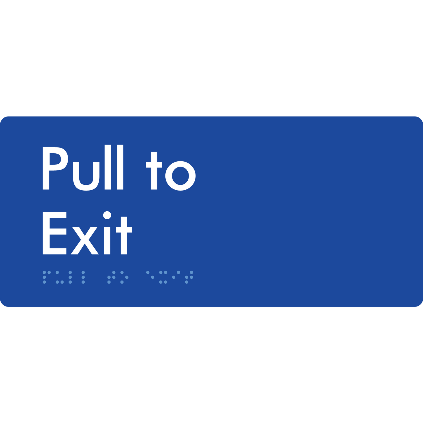 Pull To Exit - Braille Tactile Signs Aust.