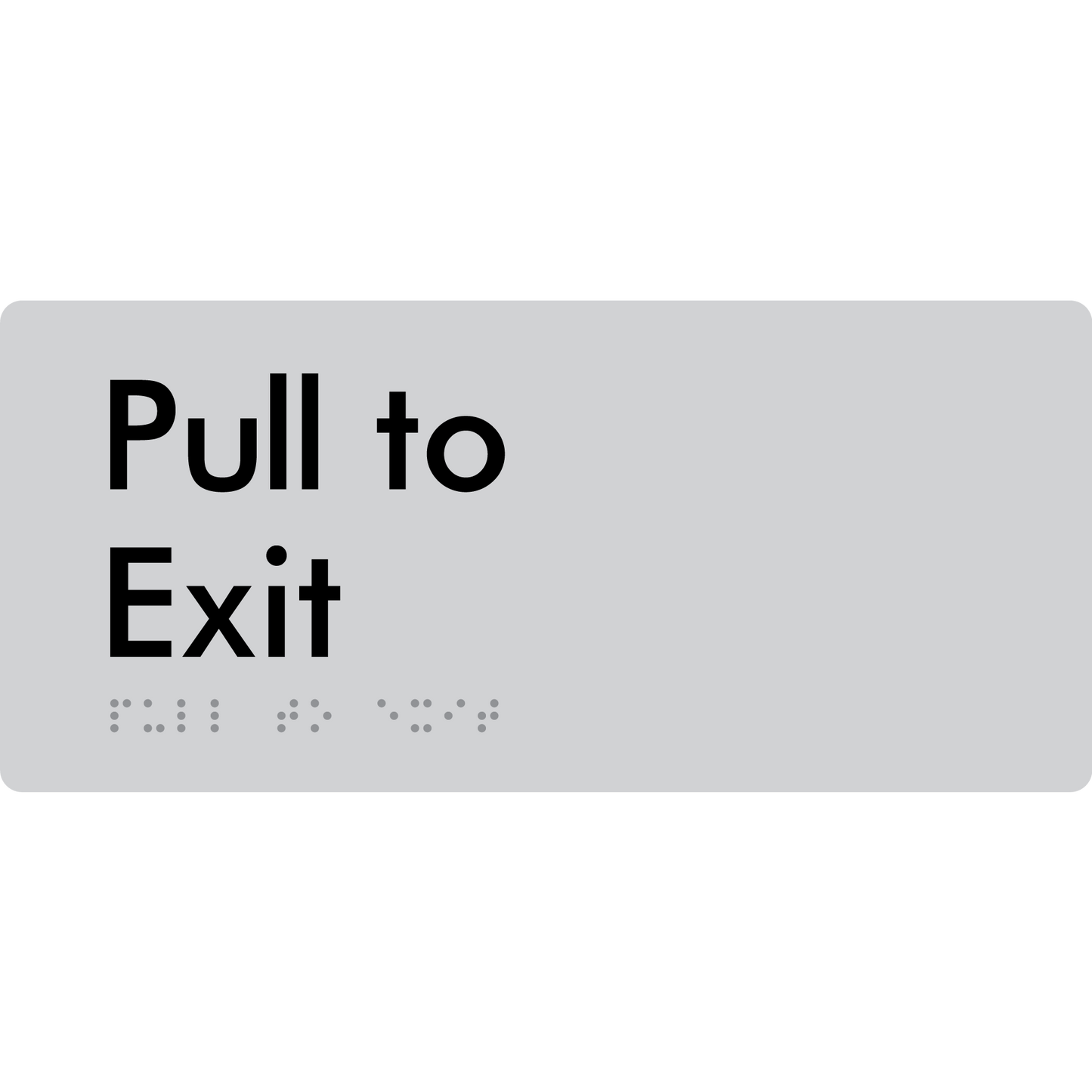 Pull To Exit - Braille Tactile Signs Aust.