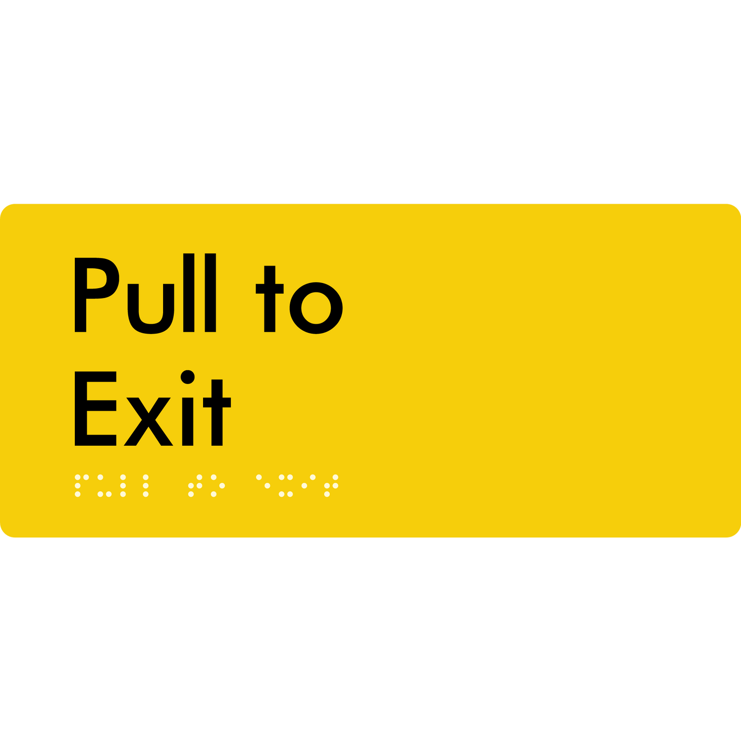 Pull To Exit - Braille Tactile Signs Aust.