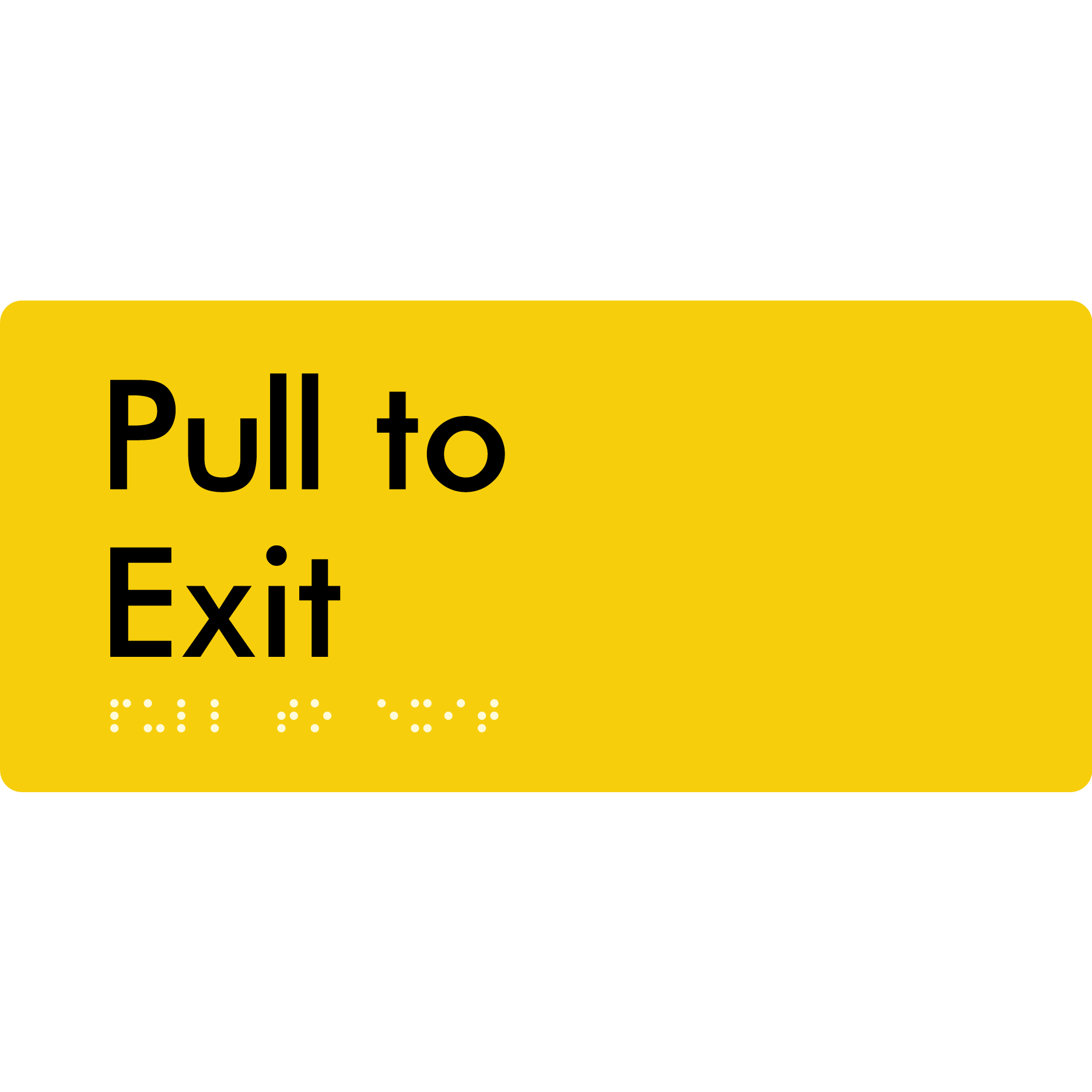 Pull To Exit - Braille Tactile Signs Aust.