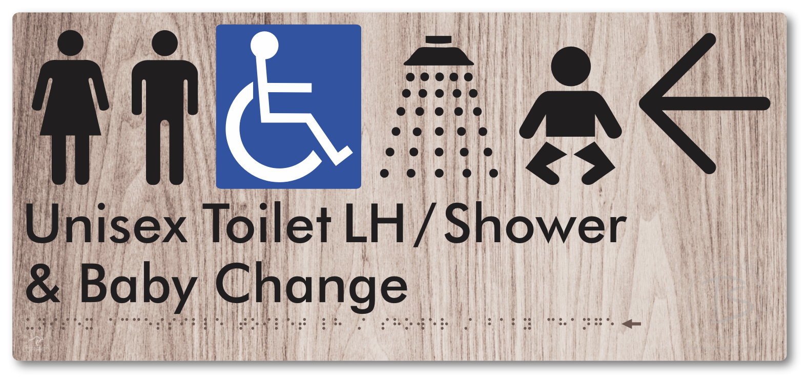 Unisex Accessible Toilet LH / Shower / Baby Change with Large Directional Arrow - Braille Tactile Signs Aust.