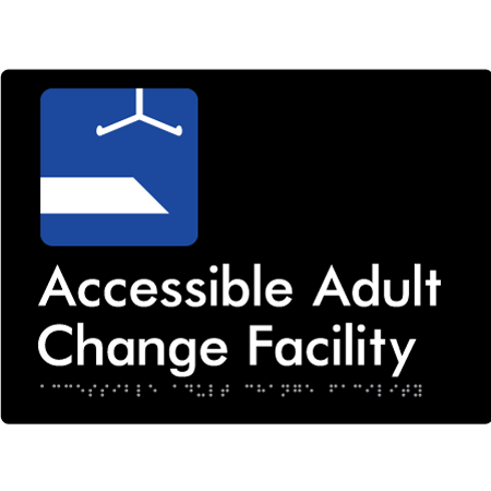 Braille Sign Accessible Adult Change Facility - Braille Tactile Signs Aust. - BTS449-blk - Custom Signs - Fast Shipping - High Quality - Australian Made &amp; Owned