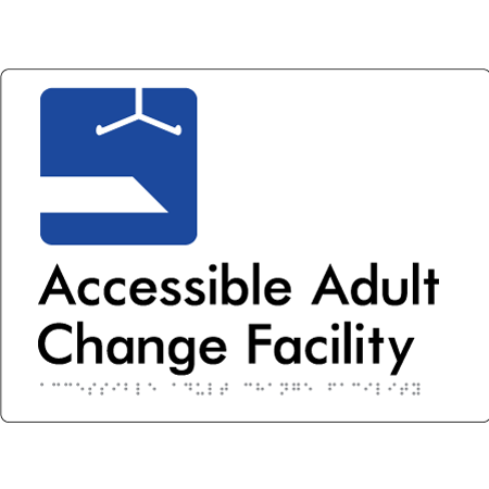 Braille Sign Accessible Adult Change Facility - Braille Tactile Signs Aust. - BTS449-wht - Custom Signs - Fast Shipping - High Quality - Australian Made &amp; Owned