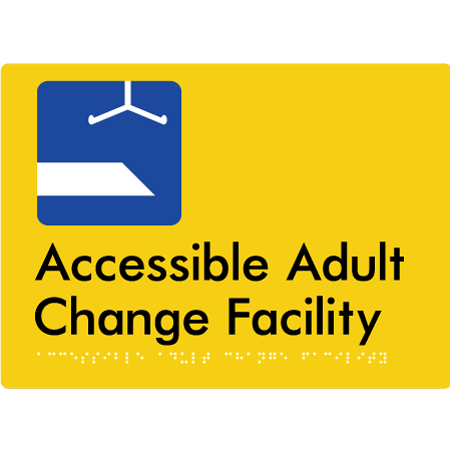 Braille Sign Accessible Adult Change Facility - Braille Tactile Signs Aust. - BTS449-yel - Custom Signs - Fast Shipping - High Quality - Australian Made &amp; Owned