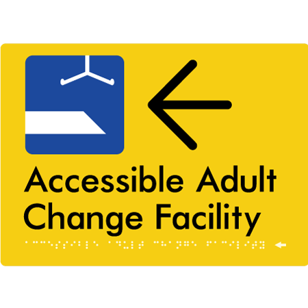 Braille Sign Accessible Adult Change Facility with Large Arrow - Braille Tactile Signs Aust. - BTS449->L-yel - Custom Signs - Fast Shipping - High Quality - Australian Made &amp; Owned