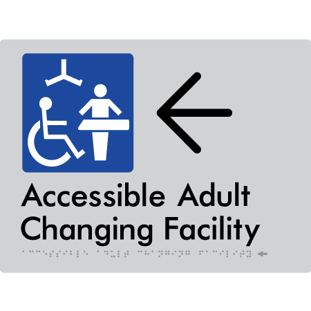 Braille Sign Accessible Adult Changing Facility with Large Arrow - Braille Tactile Signs Aust. - BTS393->L-slv ***Compliance Note this sign is no longer compliant with AS, please view BTS449 for the updated version*** - Custom Signs - Fast Shipping - High Quality - Australian Made &amp; Owned