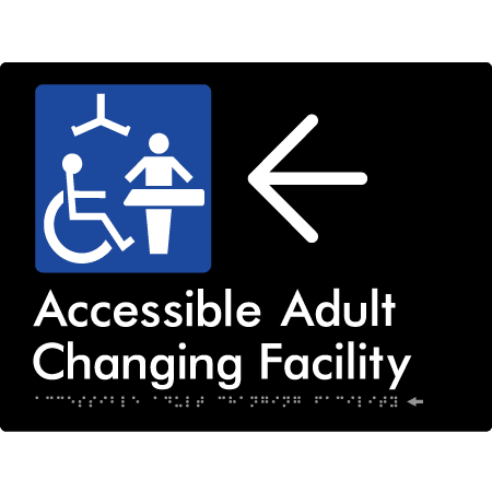 Braille Sign Accessible Adult Changing Facility with Large Arrow - Braille Tactile Signs Aust. - BTS393->L-blk ***Compliance Note this sign is no longer compliant with AS, please view BTS449 for the updated version*** - Custom Signs - Fast Shipping - High Quality - Australian Made &amp; Owned