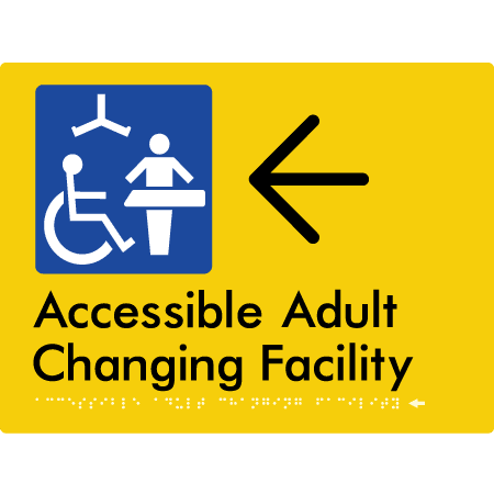 Braille Sign Accessible Adult Changing Facility with Large Arrow - Braille Tactile Signs Aust. - BTS393->L-yel ***Compliance Note this sign is no longer compliant with AS, please view BTS449 for the updated version*** - Custom Signs - Fast Shipping - High Quality - Australian Made &amp; Owned