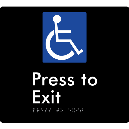 Braille Sign Accessible Press To Exit - Braille Tactile Signs Aust. - BTS413-blk - Custom Signs - Fast Shipping - High Quality - Australian Made &amp; Owned