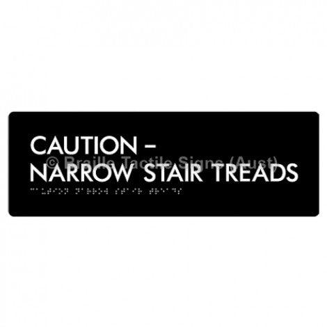Braille Sign CAUTION–NARROW STAIR TREADS - Braille Tactile Signs (Aust) - BTS56-blk - Fully Custom Signs - Fast Shipping - High Quality - Australian Made &amp; Owned