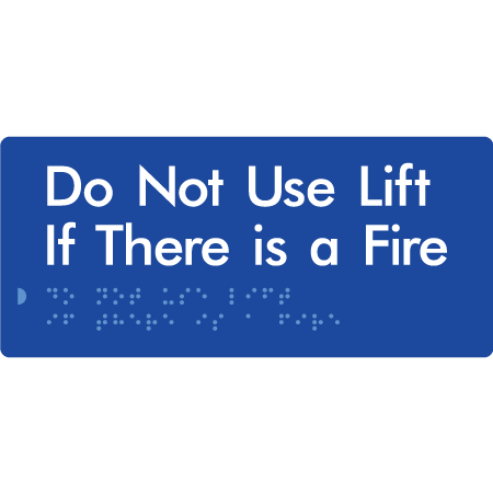 Braille Sign Do Not Use Lift If There Is A Fire - Braille Tactile Signs Aust. - BTS126-blu - Custom Signs - Fast Shipping - High Quality - Australian Made &amp; Owned