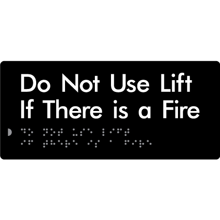 Braille Sign Do Not Use Lift If There Is A Fire - Braille Tactile Signs Aust. - BTS126-blk - Custom Signs - Fast Shipping - High Quality - Australian Made &amp; Owned