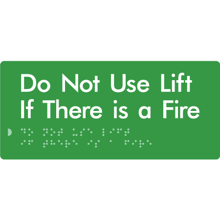 Braille Sign Do Not Use Lift If There Is A Fire - Braille Tactile Signs Aust. - BTS126-grn - Custom Signs - Fast Shipping - High Quality - Australian Made &amp; Owned