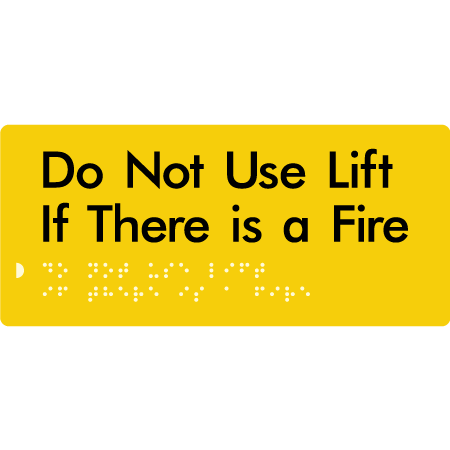 Braille Sign Do Not Use Lift If There Is A Fire - Braille Tactile Signs Aust. - BTS126-yel - Custom Signs - Fast Shipping - High Quality - Australian Made &amp; Owned