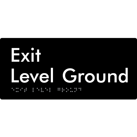 Braille Sign Exit Level Ground - Braille Tactile Signs Aust. - BTS270-Gr-blk - Custom Signs - Fast Shipping - High Quality - Australian Made &amp; Owned