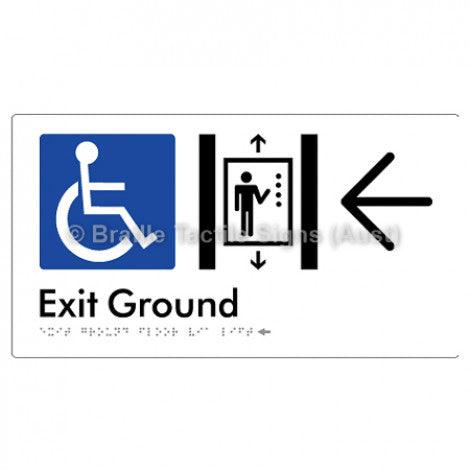 Braille Sign Exit Level Ground Via Lift w/ Large Arrow - Braille Tactile Signs (Aust) - BTS271-GF->L-wht - Fully Custom Signs - Fast Shipping - High Quality - Australian Made &amp; Owned