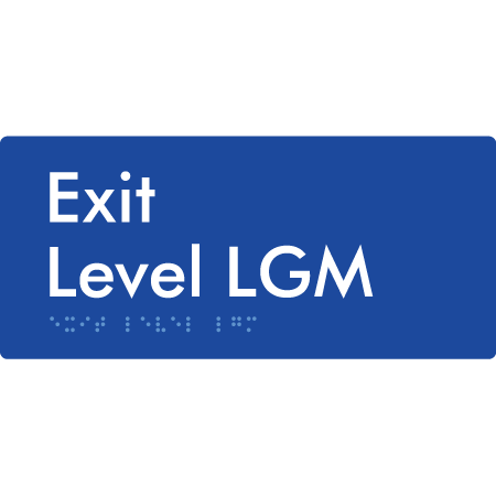 Braille Sign Exit Level LGM - Braille Tactile Signs Aust. - BTS270-LGM-blu - Custom Signs - Fast Shipping - High Quality - Australian Made &amp; Owned
