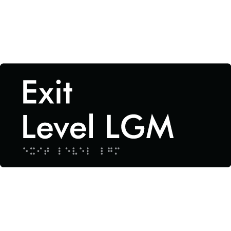 Braille Sign Exit Level LGM - Braille Tactile Signs Aust. - BTS270-LGM-blk - Custom Signs - Fast Shipping - High Quality - Australian Made &amp; Owned
