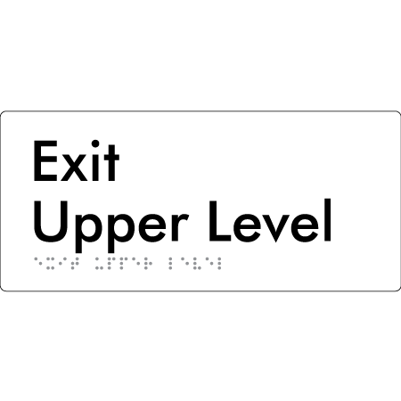 Braille Sign Exit Level Upper Level - Braille Tactile Signs Aust. - BTS270-UL-wht - Custom Signs - Fast Shipping - High Quality - Australian Made &amp; Owned