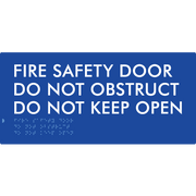 Braille Sign Fire Safety Door, Do Not Obstruct, Do Not Keep Open - Braille Tactile Signs Aust. - BTS410-blu - Custom Signs - Fast Shipping - High Quality - Australian Made &amp; Owned