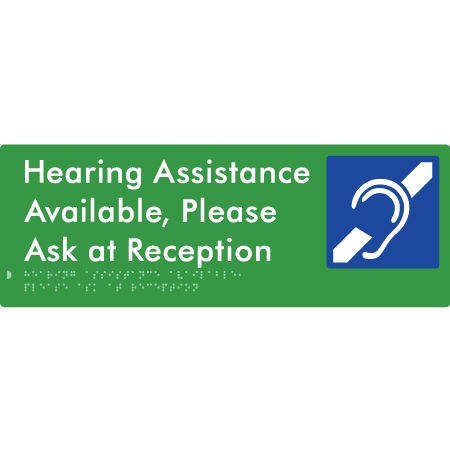 Braille Sign Hearing Assistance Available, Please Ask At Reception - Braille Tactile Signs Aust. - BTS412-grn - Custom Signs - Fast Shipping - High Quality - Australian Made &amp; Owned