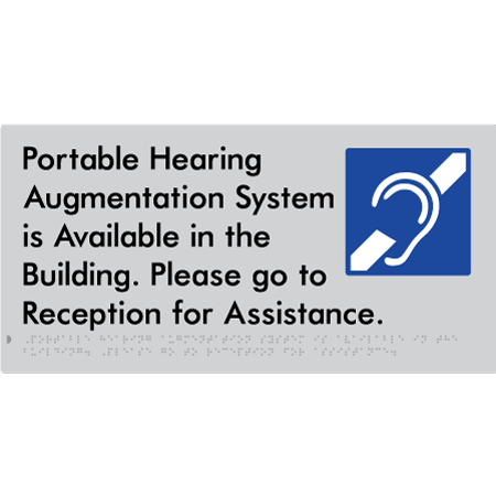 Braille Sign Portable Hearing Augmentation System is Available in the Building. Please go to Reception for Assistance. - Braille Tactile Signs Aust. - BTS430-slv - Custom Signs - Fast Shipping - High Quality - Australian Made &amp; Owned