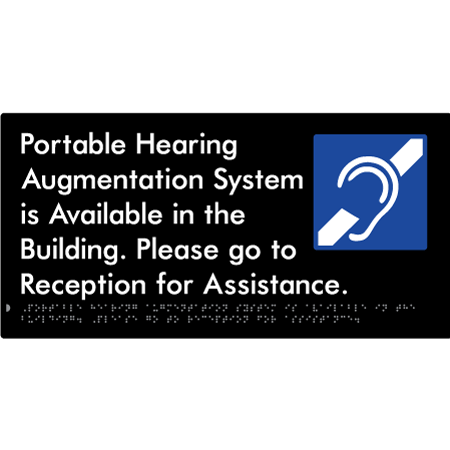 Braille Sign Portable Hearing Augmentation System is Available in the Building. Please go to Reception for Assistance. - Braille Tactile Signs Aust. - BTS430-blk - Custom Signs - Fast Shipping - High Quality - Australian Made &amp; Owned