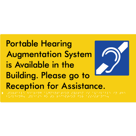 Braille Sign Portable Hearing Augmentation System is Available in the Building. Please go to Reception for Assistance. - Braille Tactile Signs Aust. - BTS430-yel - Custom Signs - Fast Shipping - High Quality - Australian Made &amp; Owned
